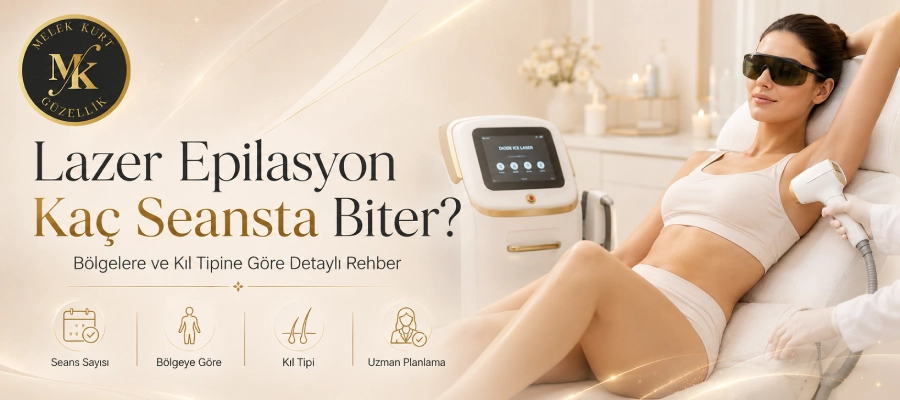 Lazer Epilasyon Kaç Seansta Biter? Bölgelere ve Kıl Tipine Göre Detaylı Rehber